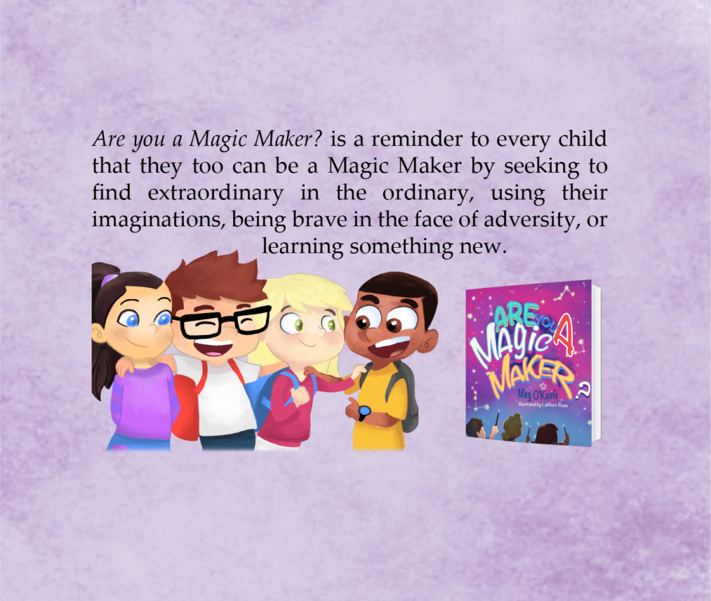 Are You A Magic Maker? – megokeefebooks